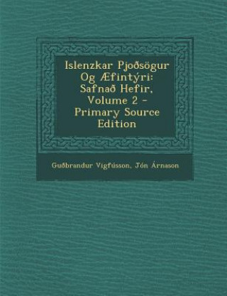 Islenzkar Pjoosogur Og Aefintyri: Safnao Hefir, Volume 2