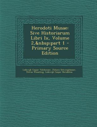 Herodoti Musae: Sive Historiarum Libri IX, Volume 2, Part 1
