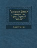 Teysmannia: Magazyn Van Horticultuur En Landbouw Der Tropen, Volume 18