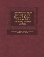 Xenophontis Quae Exstant Opera, Graece & Latine, Volumes 7-8