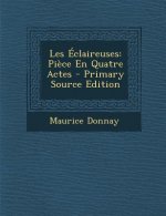 Les Eclaireuses: Piece En Quatre Actes
