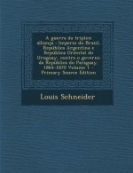A Guerra Da Triplice Allianca: Imperio Do Brazil, Republica Argentina E Republica Oriental Do Uruguay, Contra O Governo Da Republica Do Paraguay, 186