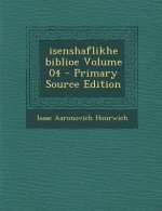 Isenshaflikhe Biblioe Volume 04