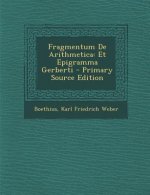 Fragmentum de Arithmetica: Et Epigramma Gerberti