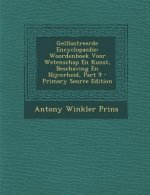 Geillustreerde Encyclopaedie: Woordenboek Voor Wetenschap En Kunst, Beschaving En Nijverheid, Part 9