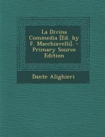 La Divina Commedia [Ed. by F. Macchiavelli].