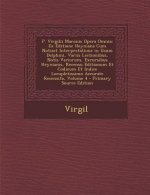 P. Virgilii Maronis Opera Omnia: Ex Editione Heyniana Cum Notiset Interpretatione in Usum Delphini, Variis Lectionibus, Notis Variorum, Excursibus Hey