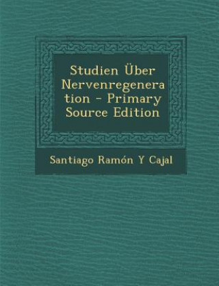 Studien Uber Nervenregeneration