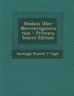 Studien Uber Nervenregeneration