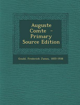 Auguste Comte - Primary Source Edition