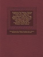 Scriptorem Rei Rusticae Veterum Latinorum: PT.1. Vegetii Renati Artis Veterinariae Sive Mulomedicinae Libri Sex (Vulgo Quatuor). PT.2. Commentarii. PT