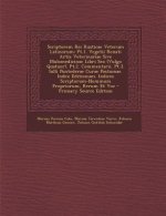 Scriptorem Rei Rusticae Veterum Latinorum: PT.1. Vegetii Renati Artis Veterinariae Sive Mulomedicinae Libri Sex (Vulgo Quatuor). PT.2. Commentarii. PT