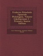 Friderici Ritschelii Opuscula Philologica, Volume 4, Issue 2