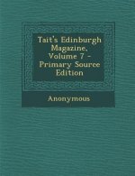 Tait's Edinburgh Magazine, Volume 7