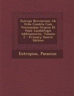 Eutropi Breviarium AB Urbe Condita Cum Versionibus Graecis Et Pauli Landolfique Additamentis, Volume 2