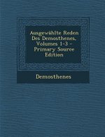 Ausgewahlte Reden Des Demosthenes, Volumes 1-3