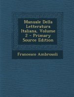 Manuale Della Letteratura Italiana, Volume 2