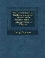 Gli Americani Di Rabbato, Racconto. Illustrato Da Aleardo Terzi