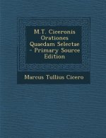 M.T. Ciceronis Orationes Quaedam Selectae