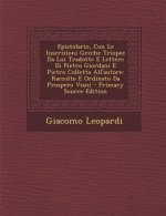 Epistolario, Con Le Inscrizioni Greche Triopee Da Lui Tradotte E Lettere Di Pietro Giordani E Pietro Colletta All'autore: Raccolto E Ordinato Da Prosp