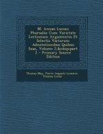 M. Annaei Lucani Pharsalia: Cum Varietate Lectionum Argumentis Et Selectis Variorum Adnotationibus Quibus Suas, Volume 2, Part 2 - Primary Source