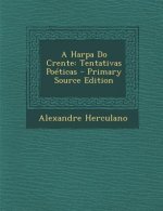 A Harpa Do Crente: Tentativas Poeticas
