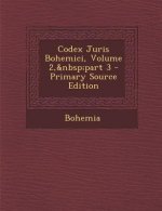Codex Juris Bohemici, Volume 2, Part 3 - Primary Source Edition