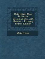 Qvintiliani Qvae Fervntvr Declamationes XIX Maiores