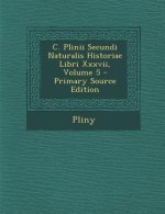 C. Plinii Secundi Naturalis Historiae Libri XXXVII, Volume 5