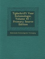 Tijdschrift Voor Entomologie, Volume 45