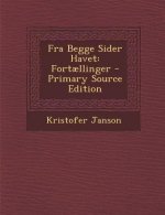 Fra Begge Sider Havet: Fortaellinger - Primary Source Edition