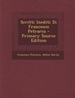 Scritti Inediti Di Francesco Petrarca