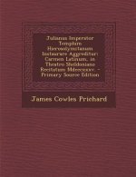 Julianus Imperator Templum Hierosolymitanum Instaurare Aggreditur: Carmen Latinum, in Theatro Sheldoniano Recitatum MDCCCXXXV. - Primary Source Editio