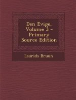 Den Evige, Volume 3 - Primary Source Edition