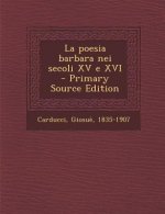 La Poesia Barbara Nei Secoli XV E XVI