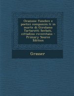 Orazione Funebre E Poetici Componim.Ti in Morte Di Girolamo Tartarotti Serbati, Cittadino Roveretano - Primary Source Edition