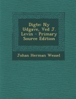 Digte: NY Udgave, Ved J. Levin