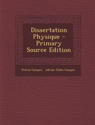 Dissertation Physique - Primary Source Edition