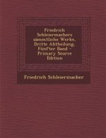 Friedrich Schleiermachers Sammtliche Werke, Dritte Abtheilung, Funfter Band - Primary Source Edition