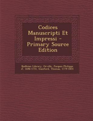 Codices Manuscripti Et Impressi - Primary Source Edition