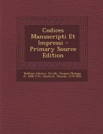 Codices Manuscripti Et Impressi - Primary Source Edition