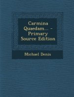 Carmina Quaedam... - Primary Source Edition