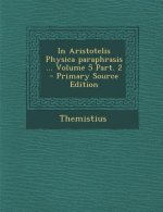 In Aristotelis Physica Paraphrasis ... Volume 5 Part. 2