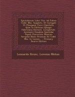 Epistolarum Libri VIII: Ad Fidem Codd. Mss. Suppleti, Et Castigati Et Plusquam XXXVI Epistolis, Quae in Editione Quoque Fabriciana Deerant, Lo