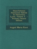Dissertationes Homericae Habitae in Florentino Lyceo, Volume 3... - Primary Source Edition