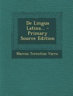 de Lingua Latina... - Primary Source Edition