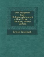 Zur Religiosen Lage, Religionsphilosophie Und Ethik...
