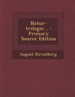 Natur-Trilogie... - Primary Source Edition