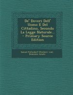 de' Doveri Dell' Uomo E del Cittadino, Secondo La Legge Naturale... - Primary Source Edition