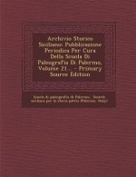 Archivio Storico Siciliano: Pubblicazione Periodica Per Cura Della Scuola Di Paleografia Di Palermo, Volume 21... - Primary Source Edition